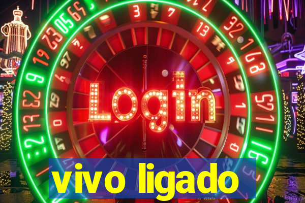 vivo ligado